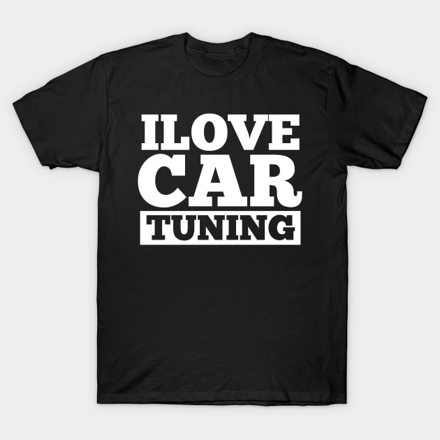 Tune Cars Car Tuning Modifying Tuner Mechanic T-Shirt by dr3shirts